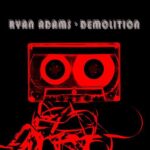RYAN ADAMS DEMOLITION