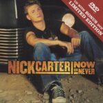 NICK CARTER NOW OR NEVER