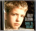 BILLY GILMAN DARE TO DREAM