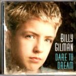 BILLY GILMAN DARE TO DREAM