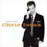 CHRIS ISAAK SPEAK OF THE DEVIL
