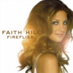 FAITH HILL FIREFLIES