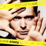 MICHAEL BUBLE CRAZY LOVE