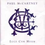 PAUL MC CARTNEY ECCE COR MEUM