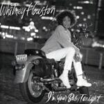WHITNEY HOUSTON IM YOUR BABY TONIGHT
