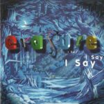 ERASURE I SAY I SAY