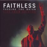 FAITHLESS PASSING THE BATON LIVE