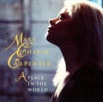 MARY CHAPIN CARPENTER A PLACE IN THE WORLD