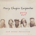 MARY CHAPIN CARPENTER PARTY DOLL AND OTHER FAVORITES