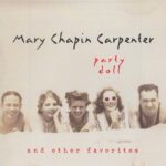 MARY CHAPIN CARPENTER PARTY DOLL AND OTHER FAVORITES