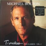 MICHAEL BOLTON TIMELESS THE CLASSICS 2