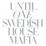 SWEEDISH HOUSE MAFIA UNTIL ONE