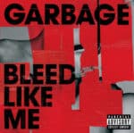 GARBAGE BLEED LIKE ME