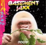 BASEMENT JAXX ROOTY