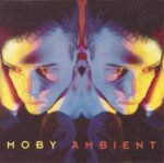 MOBY AMBIENT