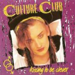 CULTURE CLUB KISSING TO BE CLEVER