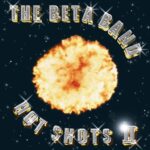 BETA BAND  HOT SHOTS II