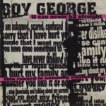 BOY GEORGE U CAN NEVER BE 2 STRAIGHT