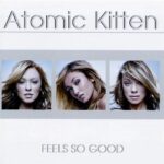 ATOMIC KITTEN FEELS SO GOOD