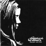 CHEMICAL BROTHERS DIG YOUR OWN HOLE