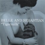 BELLE AND SEBASTIAN TIGERMILK