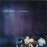LIQUIDO AT THE ROCKS
