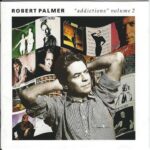 ROBERT PALMER ADDICTIONS VOLUME 2