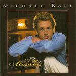 MICHAEL BALL THE MUSICALS