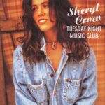 SHERYL CROW TUESDAY NIGHT MUSIC CLUB