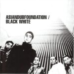 ASIAN DUB FOUNDATION  BLACK WHITE