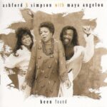 ASHFORD  SIMPSON WITH MAYA ANGELOU BEEN FOUND