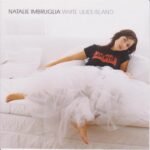 NATALIE IMBRUGLIA WHITE LILIES ISLAND
