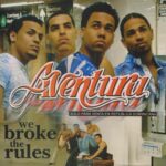 AVENTURA WE BROKE THE RULES