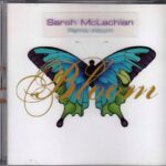 SARAH MC LACHLAN BLOOM REMIX ALBUM
