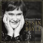 SUSAN BOYLE I DREAMED A DREAM