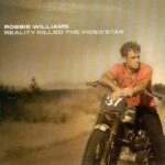 ROBBIE WILLIAMS REALITY KILLED THE VIDEO STAR