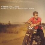 ROBBIE WILLIAMS REALITY KILLED THE VIDEO STAR