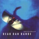 DEAD CAN DANCE SPIRITCHASER