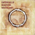 CAPERCAILLIE BEAUTIFUL WASTELAND