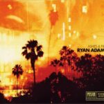 RYAN ADAMS ASHES  FIRE