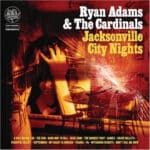 RYAN ADAMS JACKSONVILLE CITY NIGHTS