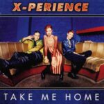 X-PERIENCE TAKE ME HOME