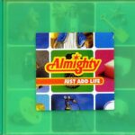 ALMIGHTY JUST ADD LIFE