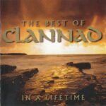 CLANNAD BEST OF IN A LIFETIME