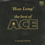 ACE HOW LONG THE BEST OF ACE