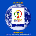 VANGELIS ANTHEM 2002 WORLD CUP OFFICIAL