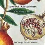 LOREENA McKENNITT WINTER GARDEN