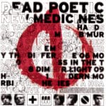 DEAD POETIC NEW MEDICINES