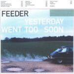 FEEDER YESTERDAY WENT TOO SOON