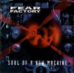 FEAR FACTORY SOUL OF A NEW MACHINE